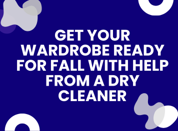 Get Your Wardrobe Ready for Fall with Help from a Dry Cleaner in Farragut, Tennessee